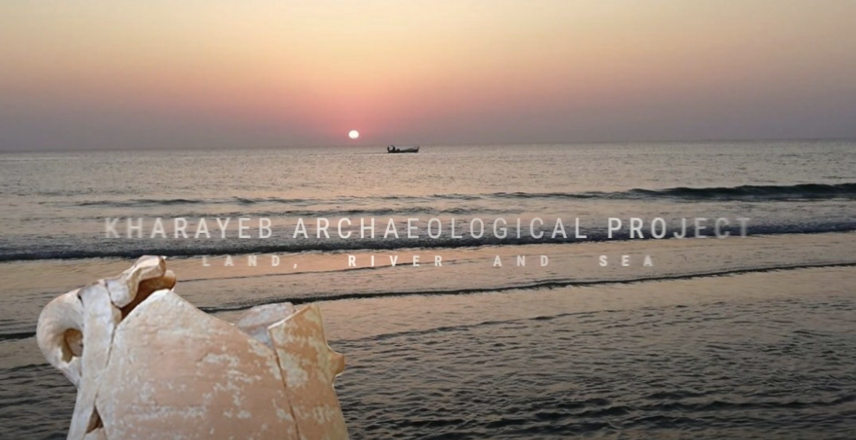 Read more about the article Kharayeb Archaeological Project. Land, River and Sea